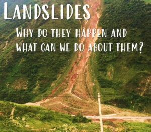 landslides why do they happen by anika braun